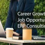 Career Growth and Job Opportunities in ERP Consulting