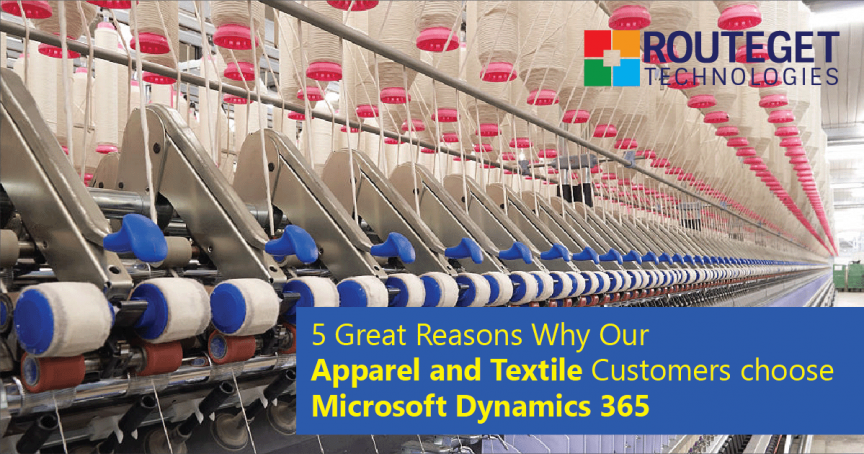 5 Great Reasons Why Our Apparel and Textile Customers Choose Microsoft Dynamics 365