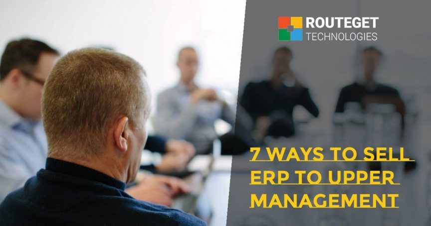 7 Ways To Sell ERP To Upper Management