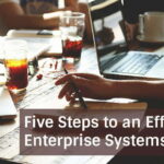 Five Steps to an Effective Enterprise Systems Strategy