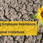 Developing Employee Resilience Through Organizational Initiatives