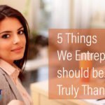 5 Things We Entrepreneurs Should Be Truly Thankful For