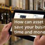 How can asset tracking save your business time and money?