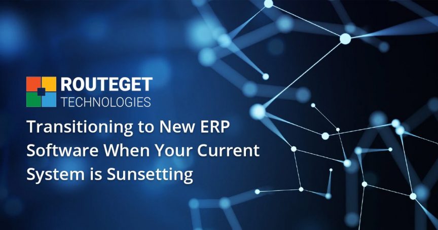 Transitioning to New ERP Software When Your Current System is Sunsetting
