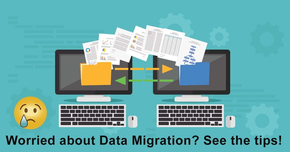 Worried about Data Migration? See the tips!