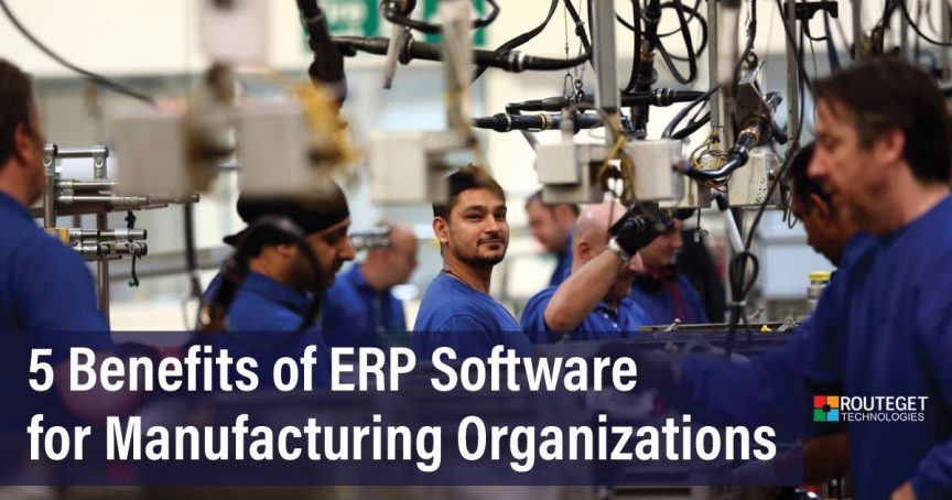 5 Benefits of ERP Software for Manufacturing organizations