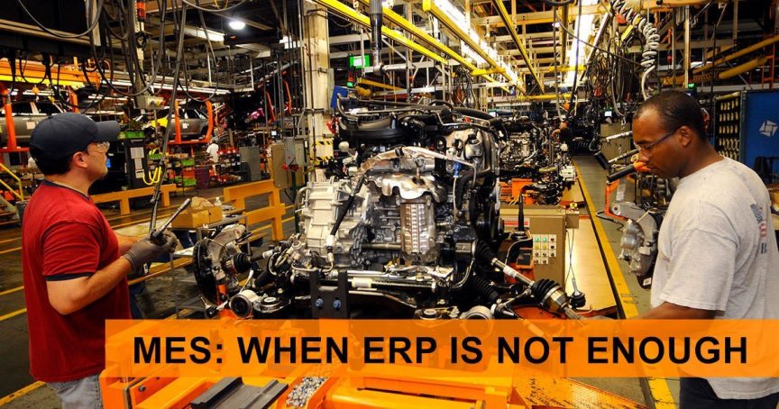 MES: WHEN ERP IS NOT ENOUGH