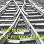 How to Prepare for Post-merger Integration