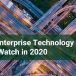 3 Enterprise Technology Trends to Watch in 2020