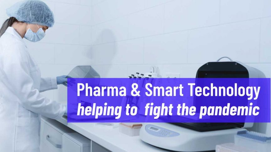 How can Pharma & smart technology help fight the pandemic