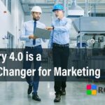 Industry 4.0 is a Game Changer for Marketing