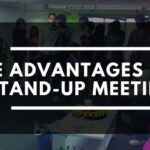 THE ADVANTAGES OF A STAND-UP MEETING