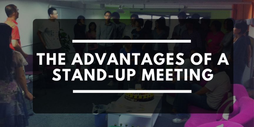THE ADVANTAGES OF A STAND-UP MEETING