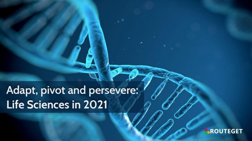 Adapt, pivot and persevere: Life Sciences in 2021