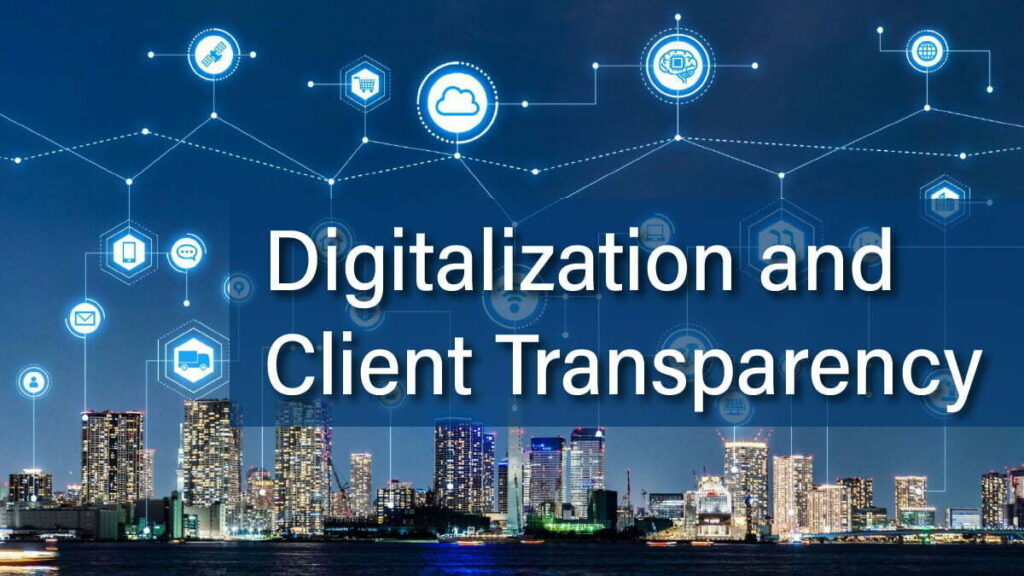 Digitalization and Client Transparency