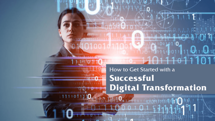 How to Get Started with a Successful Digital Transformation