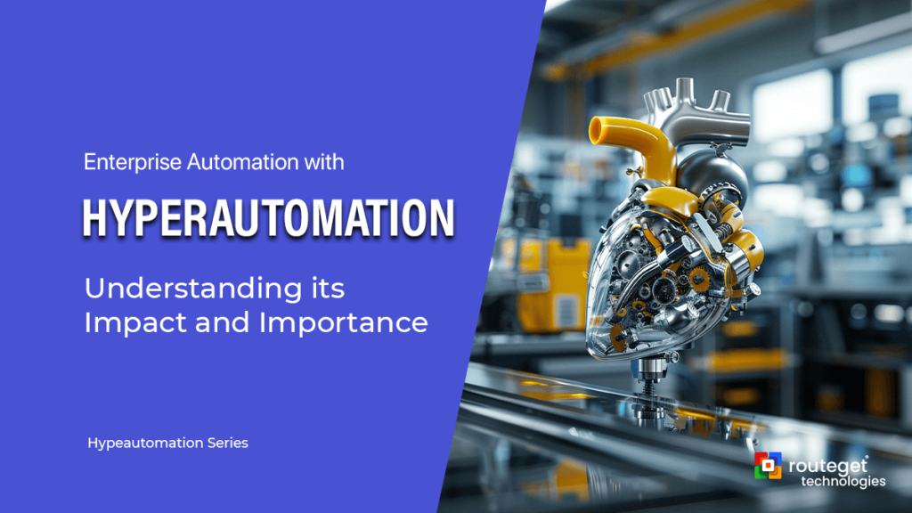 Introduction to Hyperautomation: What It Is and Why It Matters